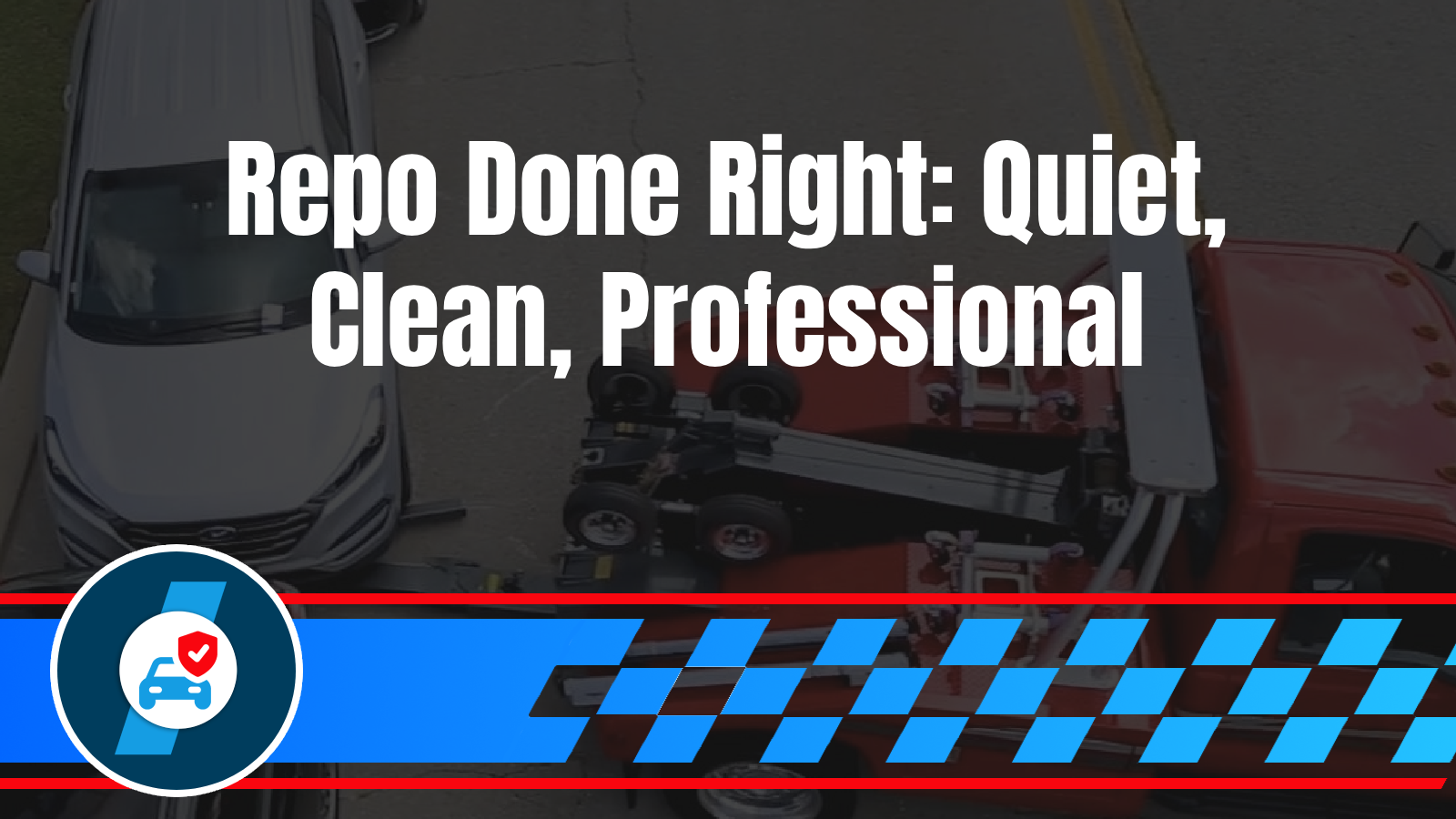 Commercial Towing 9 Repo Recovery Done Right: Documentation, Safety, and Discretion Process transparency, safety protocols, neighborhood concerns, professional handling